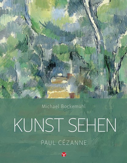 Kunst sehen - Paul Cézanne, Michael Bockemühl - Paperback - 9783957790675