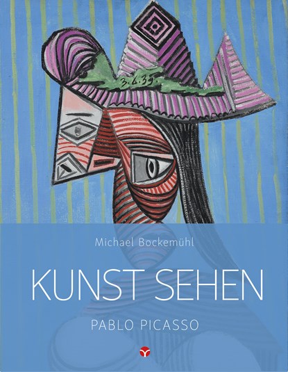 Kunst sehen - Pablo Picasso, Michael Bockemühl - Paperback - 9783957790682