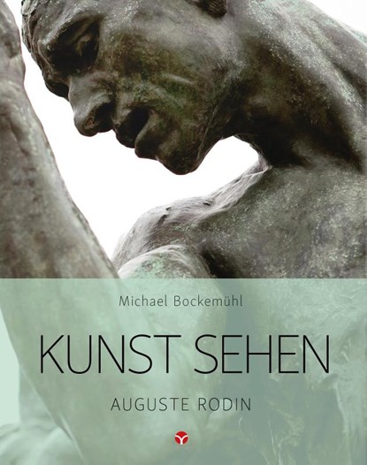 Kunst sehen - Auguste Rodin, Michael Bockemühl - Paperback - 9783957790798