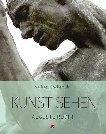 Kunst sehen - Auguste Rodin, Michael Bockemühl - Paperback - 9783957790798