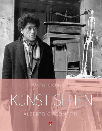 Kunst sehen 19 - Alberto Giacometti, Michael Bockemühl - Paperback - 9783957790811