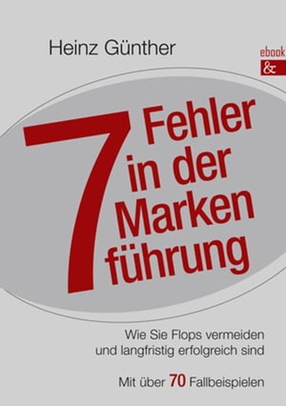 7 Fehler in der Markenführung, Heinz Günther - Ebook - 9783957800121