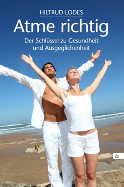 Atme richtig, Hiltrud Lodes - Ebook - 9783957801036