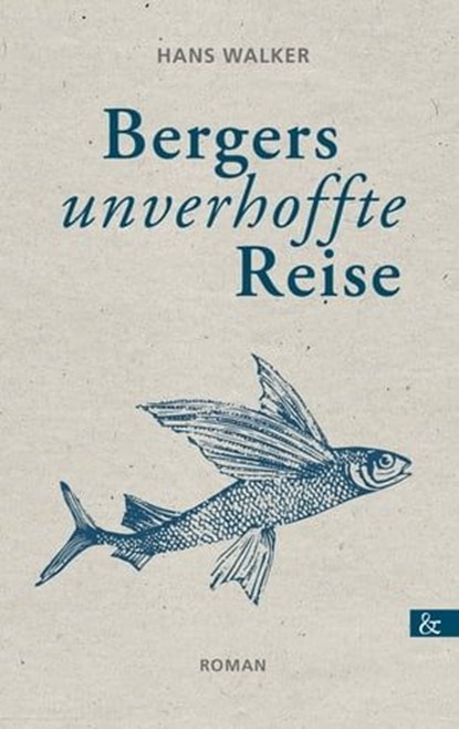 Bergers unverhoffte Reise, Hans Walker - Ebook - 9783957802637