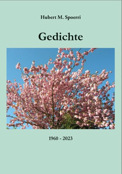 Gedichte 1960-2023, Hubert M. Spoerri - Paperback - 9783957811080