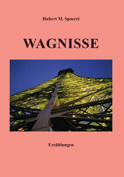 Wagnisse, Hubert M. Spoerri - Paperback - 9783957811172