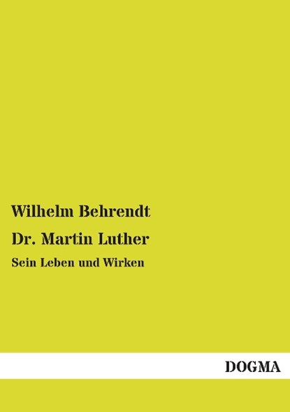 Dr. Martin Luther, Wilhelm Behrendt - Paperback - 9783957820693
