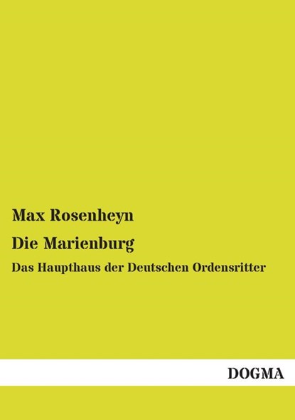 Die Marienburg, Max Rosenheyn - Paperback - 9783957824585