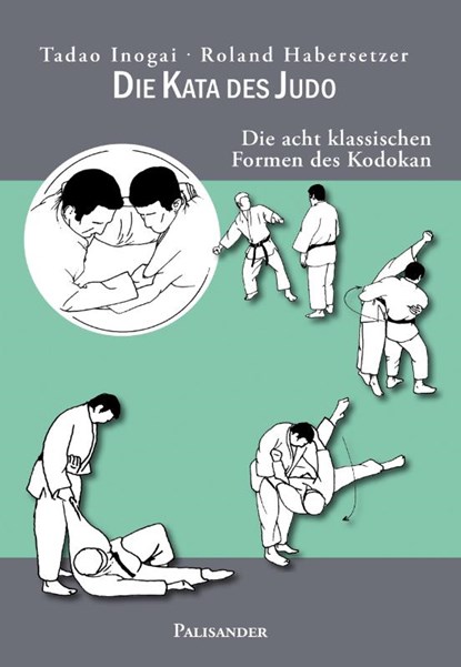 Die Kata des Judo, Tadao Inogai ; Roland Habersetzer - Paperback - 9783957840400