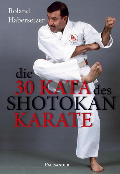Die 30 Kata des Shotokan Karate, Roland Habersetzer - Paperback - 9783957840417