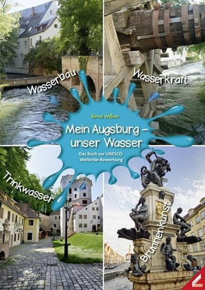 Mein Augsburg - unser Wasser, Bernd Wißner - Paperback - 9783957860392