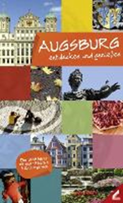 Augsburg - entdecken und genießen, HAIDAR,  Ute ; Maier, Katharina ; Streble, Martina - Paperback - 9783957861269