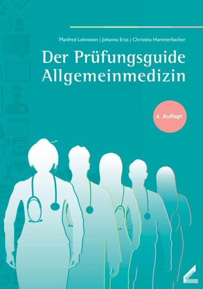 Der Prüfungsguide Allgemeinmedizin, Manfred Lohnstein ; Johanna Eras ; Christina Hammerbacher - Paperback - 9783957863263