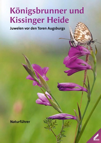 Königsbrunner und Kissinger Heide - Juwelen vor den Toren Augsburgs, Naturwissenschaftlicher Verein f. Schwaben e. V. ; Eberhard Pfeuffer - Paperback - 9783957863287