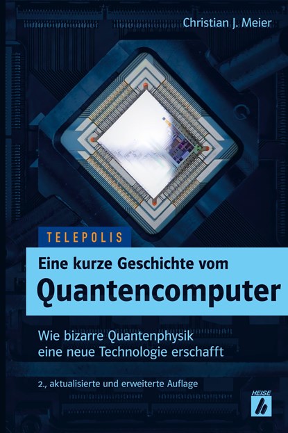 Eine kurze Geschichte vom Quantencomputer (TELEPOLIS), Christian J. Meier - Paperback - 9783957881052