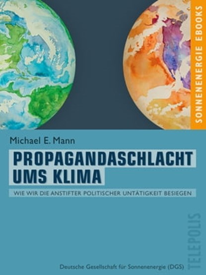Propagandaschlacht ums Klima (Telepolis), Michael E. Mann - Ebook - 9783957882325