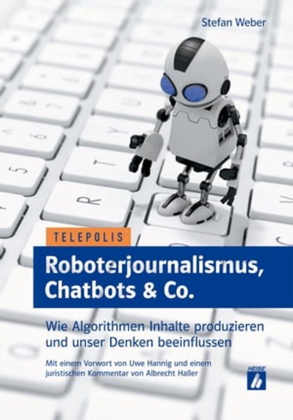 Roboterjournalismus, Chatbots & Co., Stefan Weber - Ebook - 9783957889874
