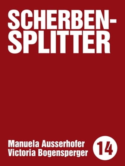 Scherbensplitter, Manuela Ausserhofer - Ebook - 9783957910059