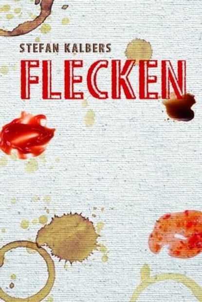 Flecken, Stefan Kalbers - Ebook - 9783957910356