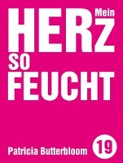 Mein Herz so feucht, BUTTERBLOOM,  Patricia - Paperback - 9783957910486