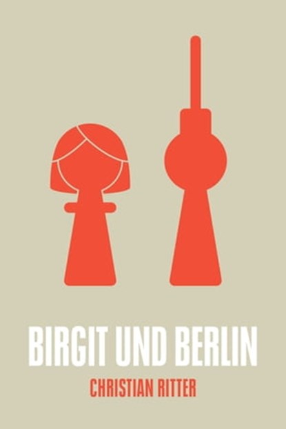 Birgit und Berlin, Christian Ritter - Ebook - 9783957910981