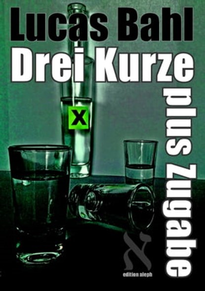 Drei Kurze plus Zugabe, Lucas Bahl - Ebook - 9783957950147