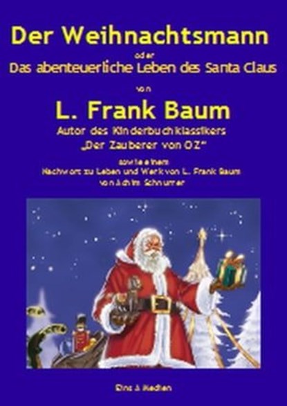 Der Weihnachtsmann oder Das abenteuerliche Leben des Santa Claus, L. Frank Baum ; Achim Schnurrer - Ebook - 9783957950321