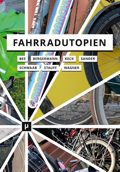 Fahrradutopien, Julia Bee ; Ulrike Bergermann ; Linda Keck - Paperback - 9783957961952