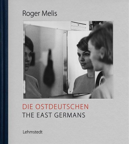 Die Ostdeutschen / The East Germans, Mathias Bertram - Gebonden - 9783957970831