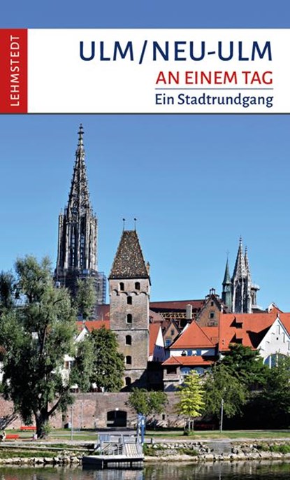 Ulm/Neu-Ulm an einem Tag, Mark Lehmstedt - Paperback - 9783957970916