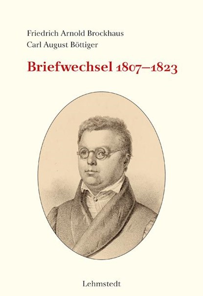 Briefwechsel 1807-1823, Friedrich Arnold Brockhaus ; Carl August Böttiger - Gebonden - 9783957971579