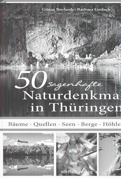 50 sagenhafte Naturdenkmale in Thüringen, Göran Seyfarth - Paperback - 9783957990709