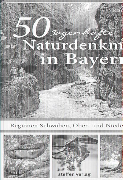 50 sagenhafte Naturdenkmale in Bayern - Regionen Schwaben, Ober- und Niederbayern, Karolin Küntzel - Paperback - 9783957990716