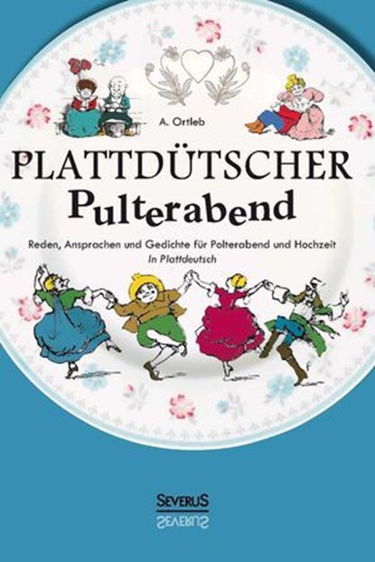Plattdütscher Pulterabend, A. Ortleb - Ebook - 9783958019454