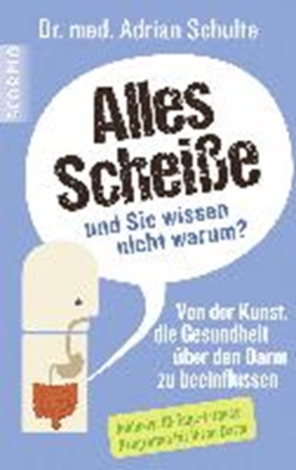 Alles Scheiße!? Wenn der Darm zum Problem wird, SCHULTE,  Adrian - Paperback - 9783958030251