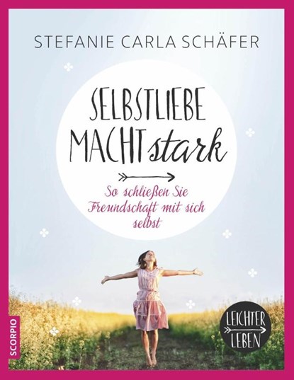 Selbstliebe macht stark, Stefanie Carla Schäfer - Paperback - 9783958030459
