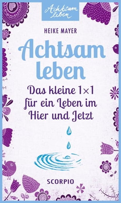 Achtsam leben, Heike Mayer - Ebook - 9783958032019