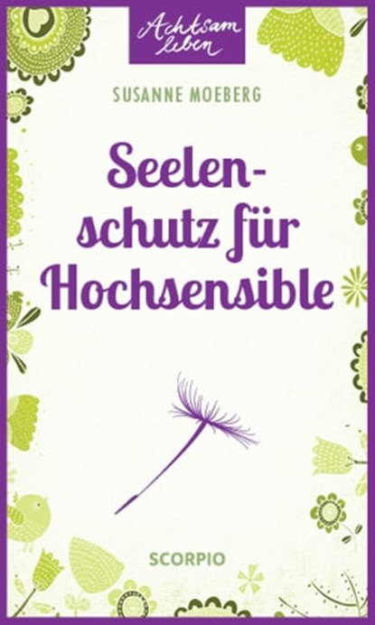 Seelenschutz für Hochsensible, Susanne Moeberg - Ebook - 9783958032088