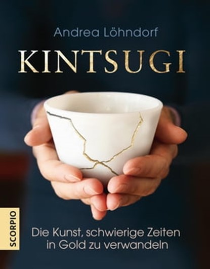 Kintsugi, Andrea Löhndorf - Ebook - 9783958032569