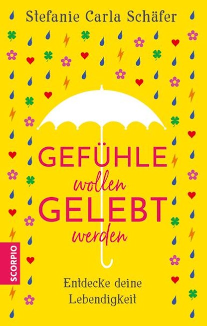 Gefühle wollen gelebt werden, Stefanie Carla Schäfer - Paperback - 9783958033443