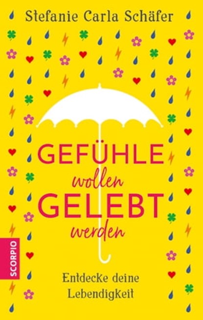 Gefühle wollen gelebt werden, Stefanie Carla Schäfer - Ebook - 9783958033450