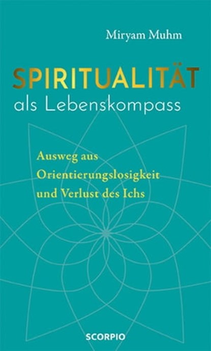 Spiritualität als Lebenskompass, Miryam Muhm - Ebook - 9783958034662