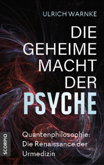 Die geheime Macht der Psyche, Ulrich Warnke - Ebook - 9783958035287