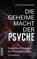 Die geheime Macht der Psyche, Ulrich Warnke - Paperback - 9783958035355