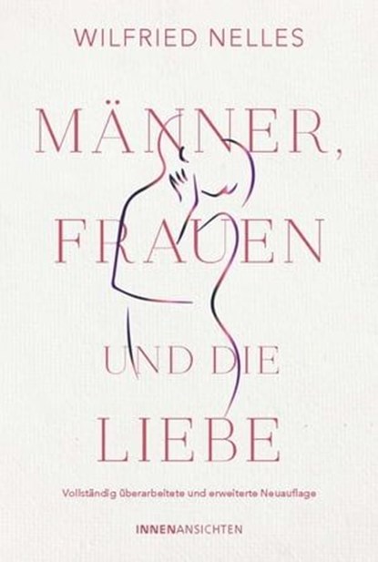 Männer, Frauen und die Liebe, Dr. Wilfried Nelles - Ebook - 9783958035935