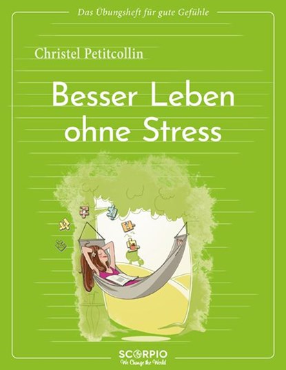 Das Übungsheft für gute Gefühle - Besser leben ohne Stress, Christel Petitcollin - Paperback - 9783958036093