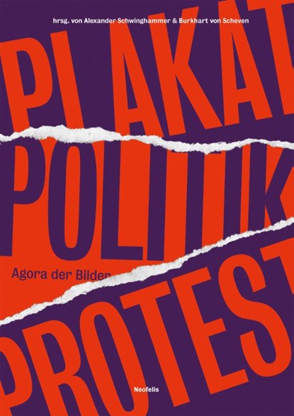 Plakat Politik Protest, Kai Artinger ; Jörg Scheller ; Alexander Schwinghammer ; Burkhart von Scheven - Gebonden - 9783958082588