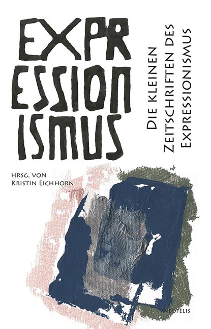 Die kleinen Zeitschriften des Expressionismus, Kristin Eichhorn - Paperback - 9783958084414