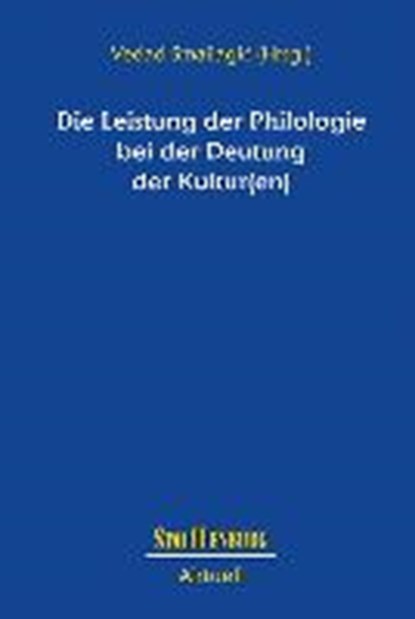 Die Leistung der Philologie bei der Deutung der Kultur(en), SMAILAGIC,  Vedad - Paperback - 9783958092808