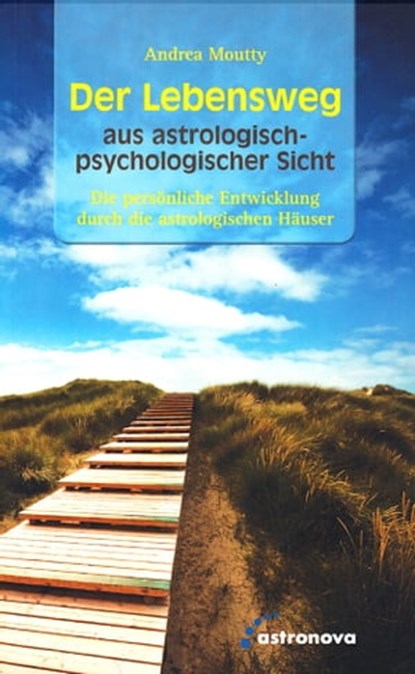 Der Lebensweg aus astrologisch-psychologischer Sicht, Andrea Moutty - Ebook - 9783958110021